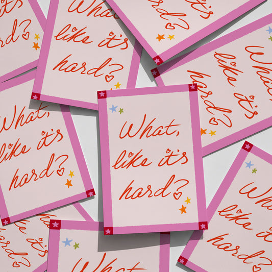 Graduation Greetings Card - What like it's hard?